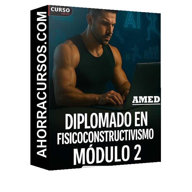 Diplomado en Fisicoconstructivismo – Modulo 2 - AMED
