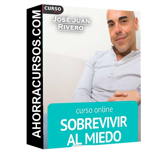 Sobrevivir al Miedo - José Juan Rivero