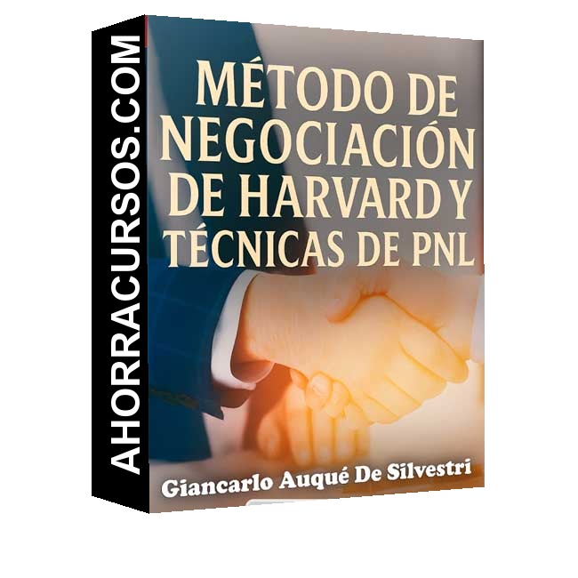 Método de negociación de la U. Harvard y técnicas de PNL de Giancarlo Auqué - Silvestri