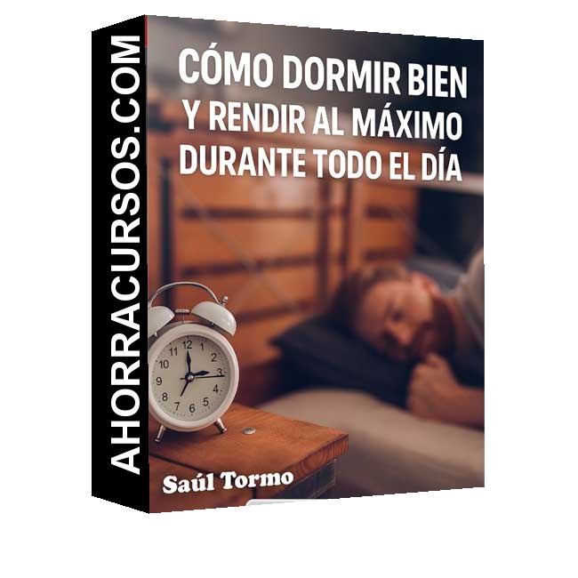 Como Dormir Bien y Rendir al Máximo Durante Todo el Día - Saúl Tormo