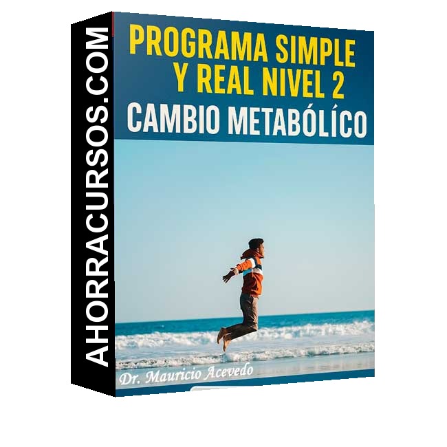 Programa Simple y Real Nivel 2 – Cambio Metabólico de Dr. Mauricio Acevedo