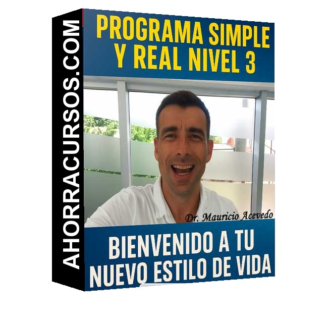 Programa Simple y Real Nivel 3 – Bienvenido a tu nuevo estilo - vida de Dr. Mauricio Acevedo