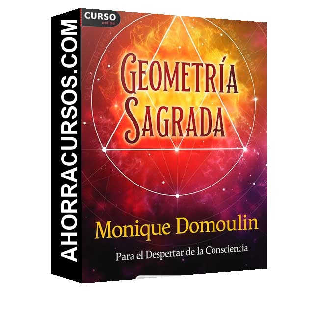 Geometría Sagrada Para el Despertar de la Consciencia - Monique Domoulin