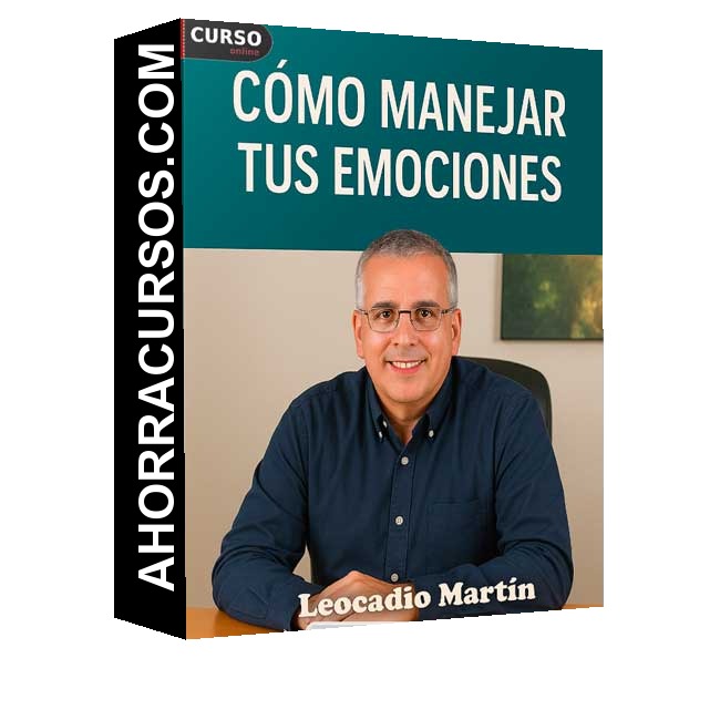 Cómo Manejar Tus Emociones - Leocadio Martín