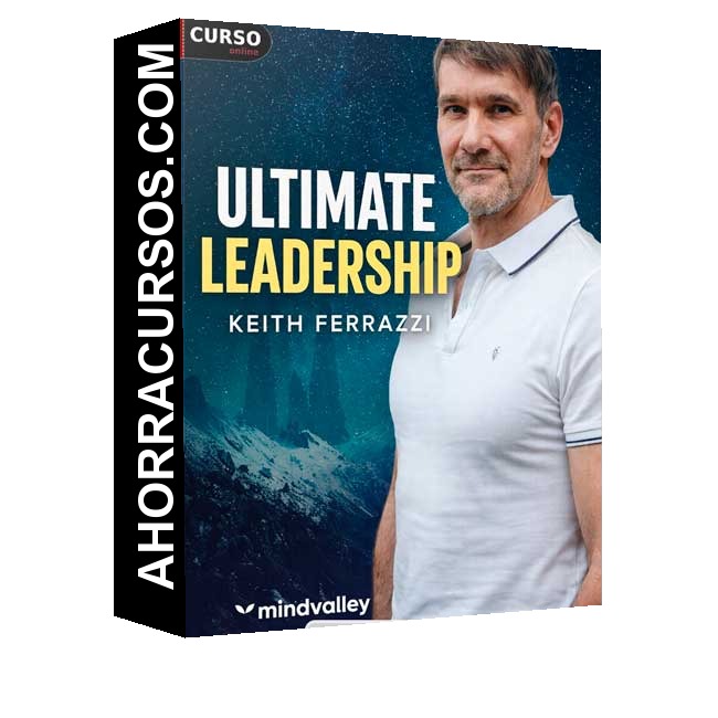 Ultimate Leadership (Inglés) - Keith Ferrazzi – Mindvalley