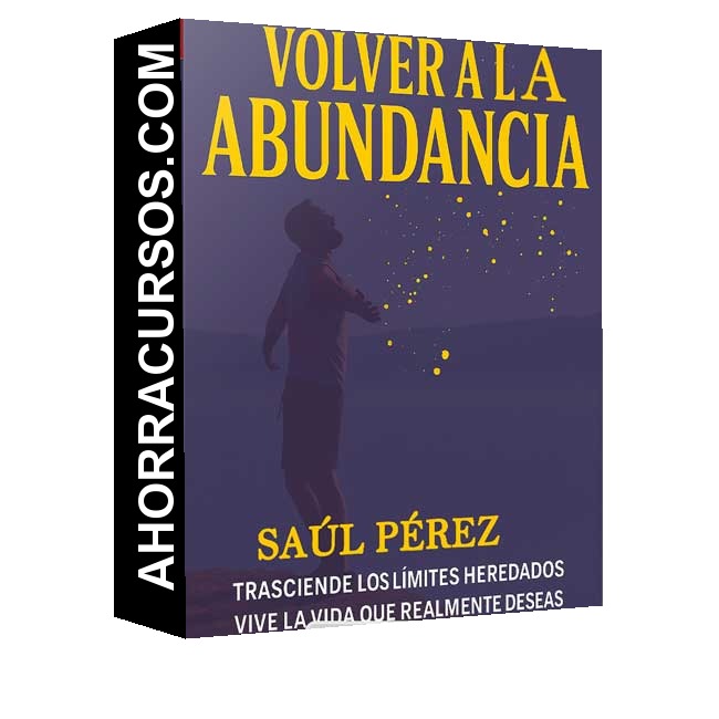 Volver a la Abundancia - Saúl Pérez