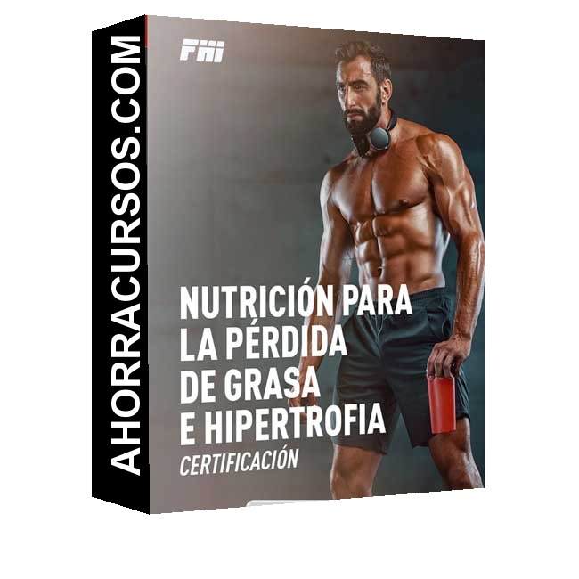 Nutrición para la pérdida de grasa e hipertrofia - FHI