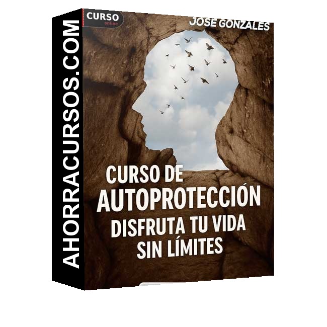 Curso de Autoprotección. Disfruta tu vida sin Lïmites - José Gonzáles