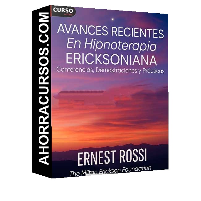 Avances Recientes en Hipnosis Ericksoniana de Ernest Rossi