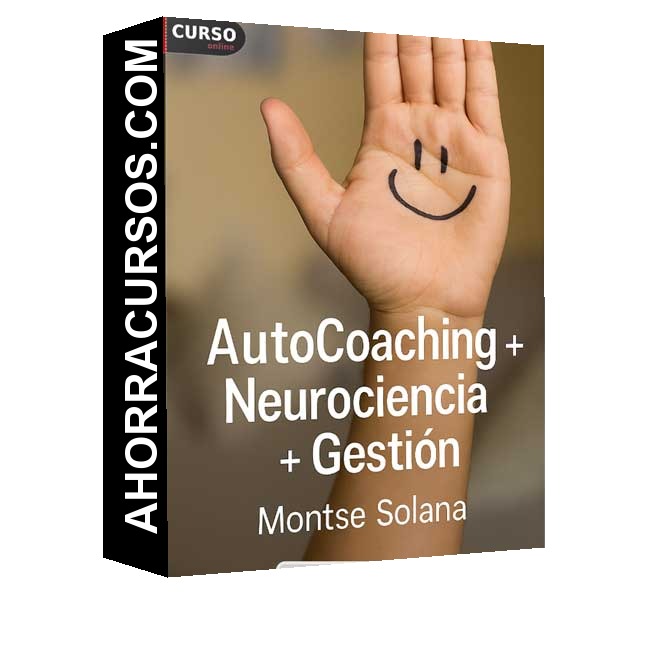 Autocoaching. Neurociencia. Gestión Emocional - Montse Solana