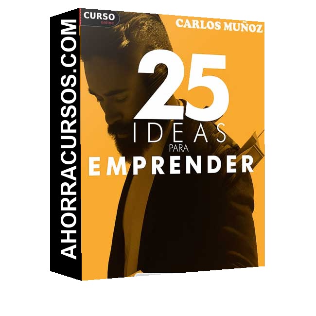25 Ideas Para Emprender - Carlos Muñoz