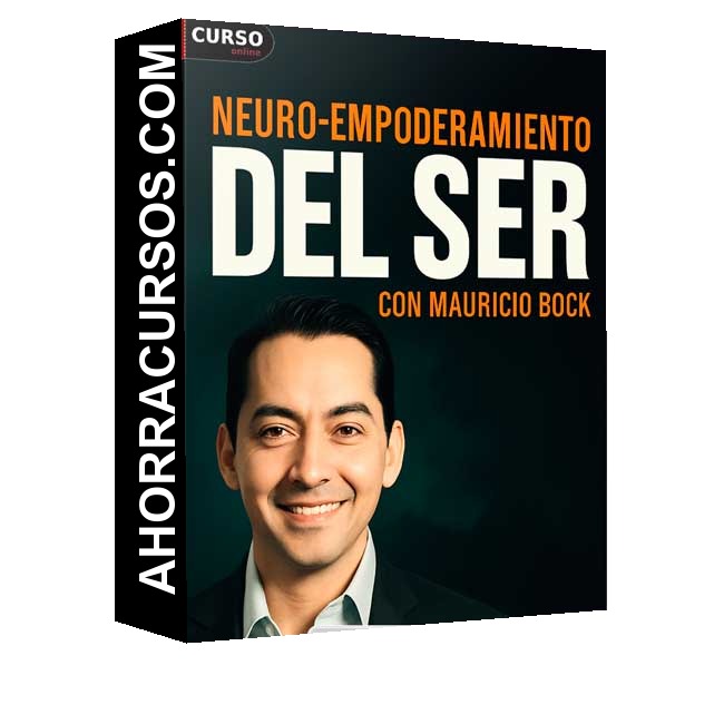 Programa Certificado Neuro-Empoderamiento del Ser - Mauricio Bock