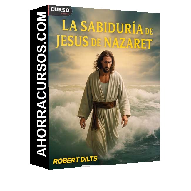 La Sabiduría de Jesus de Nazaret - Robert Dilts