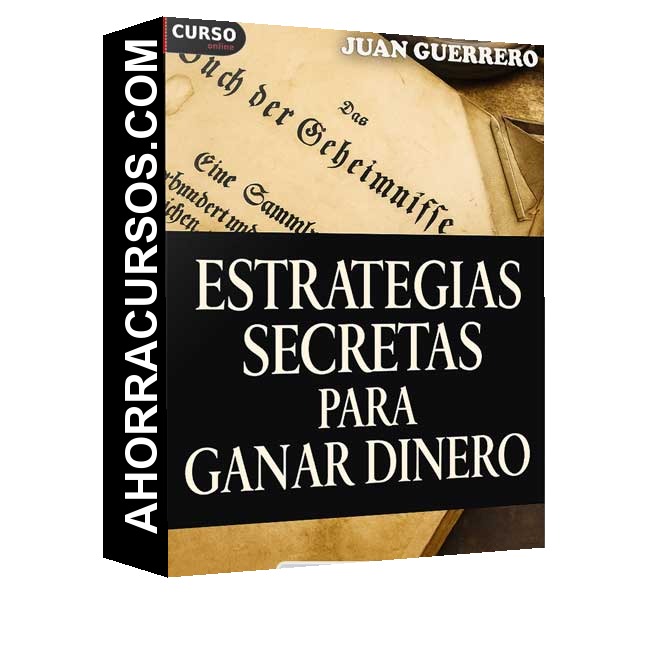 Estrategias Secretas Para Ganar Dinero - Juan Guerrero