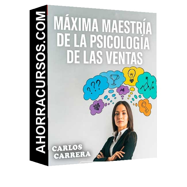Máxima Maestría de la Psicología de las Ventas - Carlos Carrera