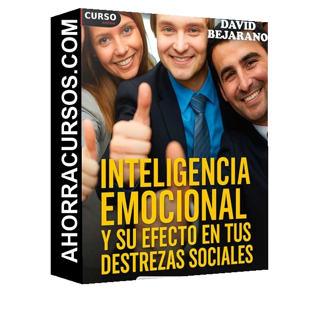 Inteligencia Emocional y su Efecto en tus Destrezas Sociales de David Bejarano