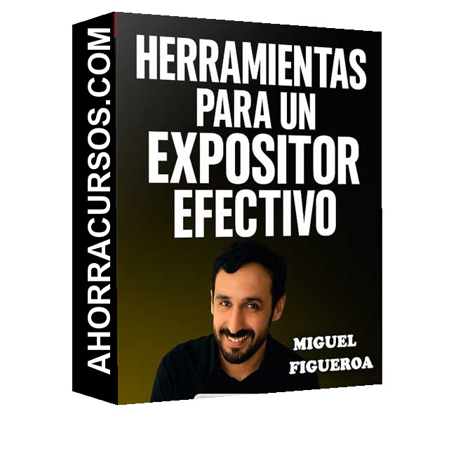 Programa Certificado Herramientas Para un Expositor Efectivo - Miguel Figueroa