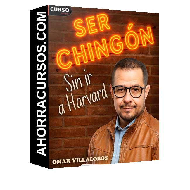 Ser Chingón Sin Ir a Harvard - Omar Villalobos