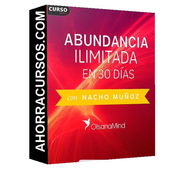 Abundancia Ilimitada en 30 Días - Nacho Muñoz
