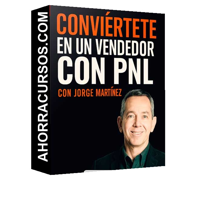 Conviértete en un Vendedor con PNL - Jorge Martínez