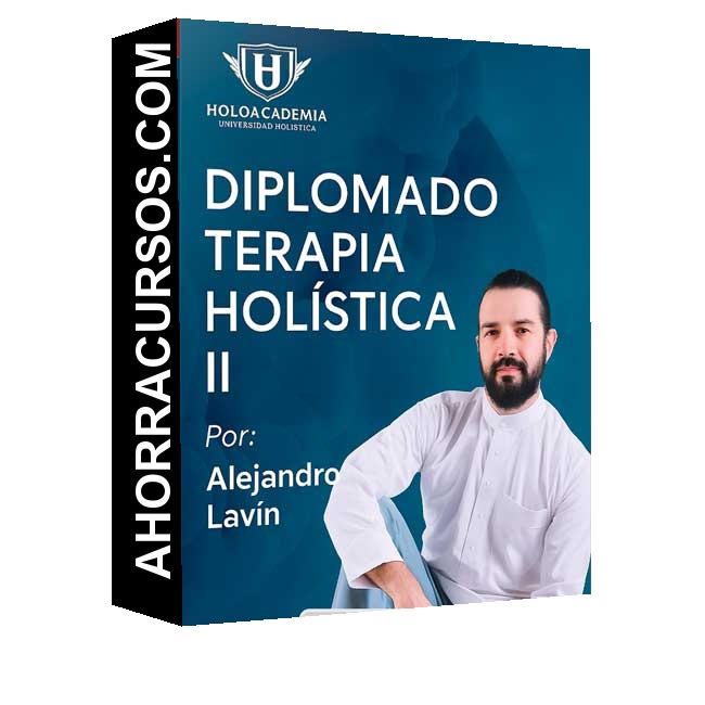 Diplomado Terapia Holística Nivel II - Alejandro Lavin