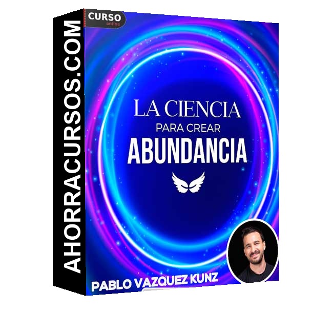 La ciencia para crear abundancia - Pablo Vazquez Kunz