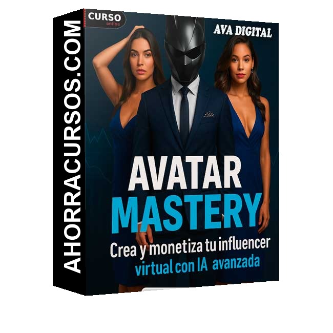 Avatar Mastery Crea y monetiza tu influencer virtual con IA avanzada - Ava Digital