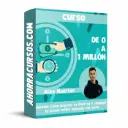 Curso DE 0 A 1 MILLÓN – Alex Huertas