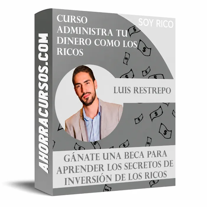 Curso Administra Tu Dinero Como los Ricos – Luis Restrepo