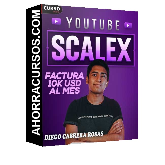 YouTube Scalex 2025 (Factura 10k USD al mes) de Diego Cabrera Rosas