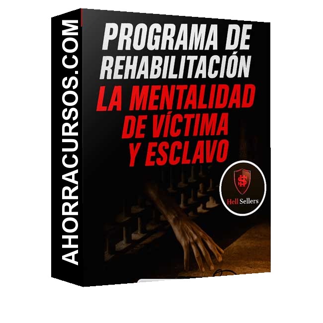 Programa de Rehabilitación de la Mentalidad de Víctima y Esclavo - HellSellers Academy
