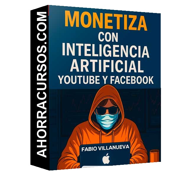 Monetiza con Inteligencia Artificial Youtube y Facebook - Fabio Villanueva