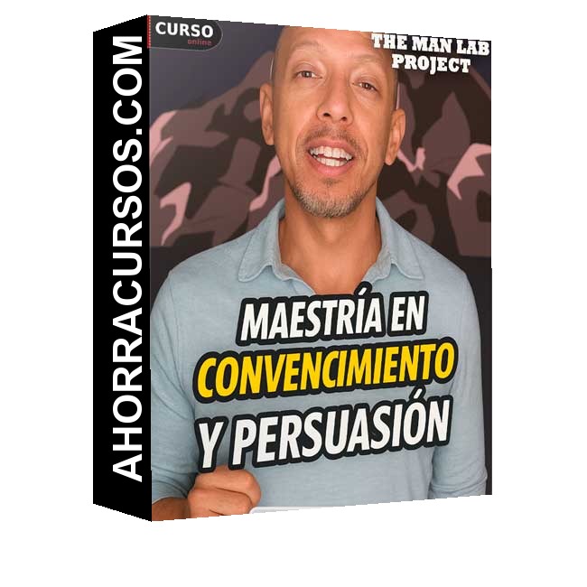 Maestría en Convencimiento y Persuasión - The Man Lab Project