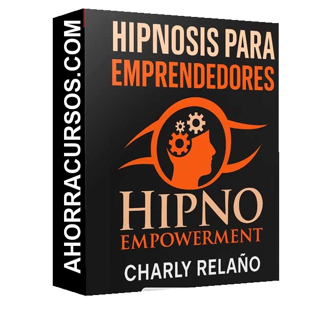 Hipnosis Para Emprendedores - Charly Relaño