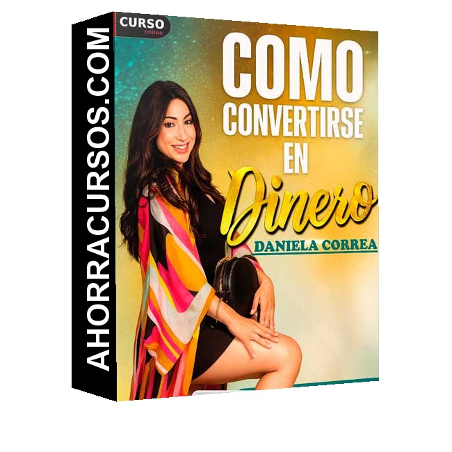 Como Convertirse en Dinero de Daniela Correa