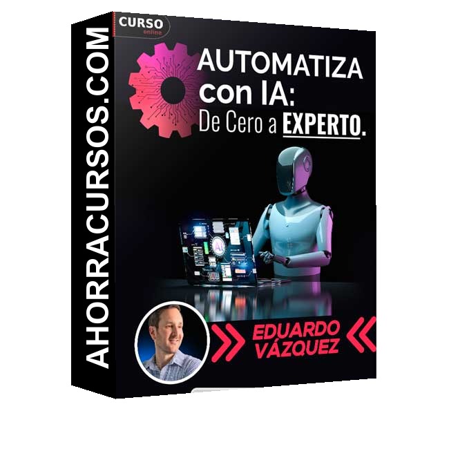 Automatiza con IA - cero a experto de Eduardo Vázquez