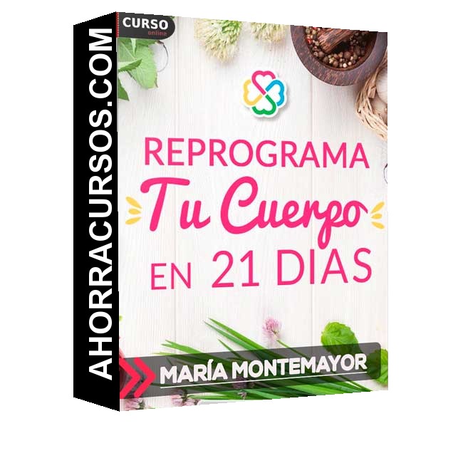 Reprograma tu cuerpo en 21 días - María Montemayor