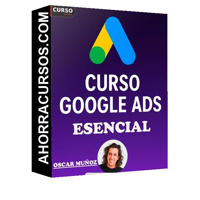 Curso Online de Google Ads Esencial - Oscar Muñoz