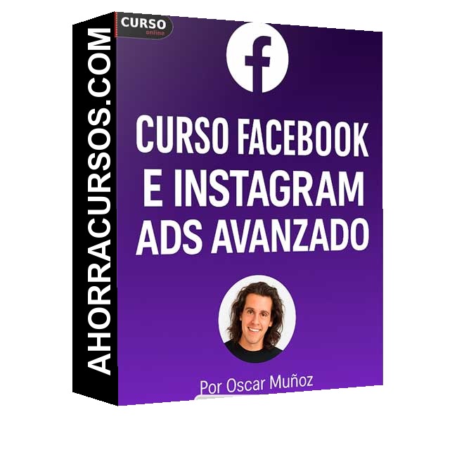 Curso Online de Facebook e Instagram Ads Avanzado - Oscar Muñoz