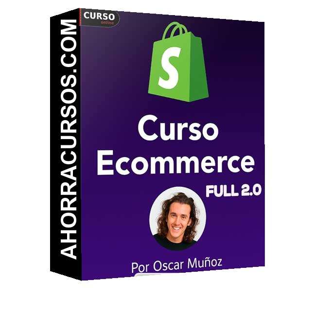 Curso Ecommerce Full 2.0 - Oscar Muñoz