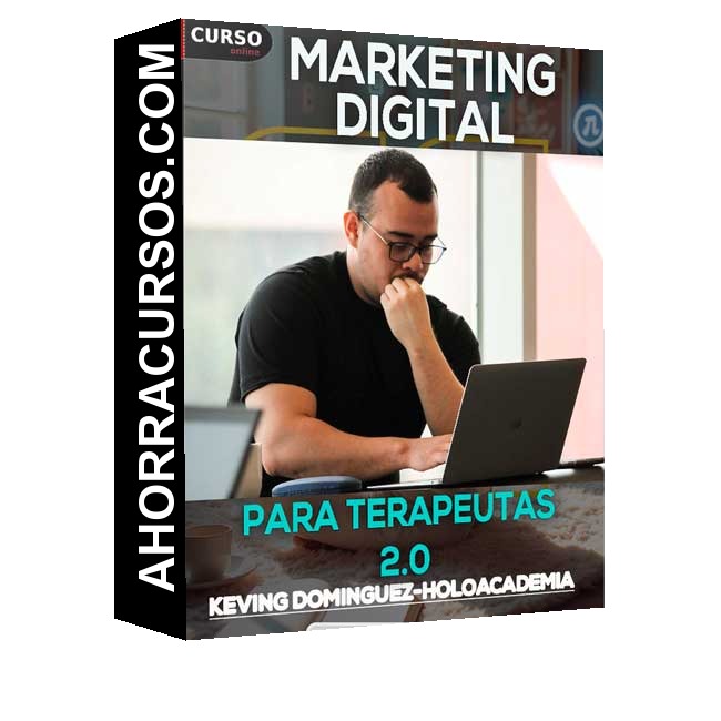 Marketing Digital Para Terapeutas 2.0 - Keving Dominguez – Holoacademia