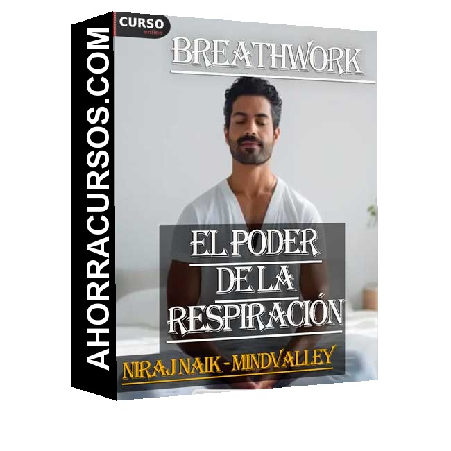 Breathwork el poder de la respiración (en español) - Niraj Naik – Mindvalley
