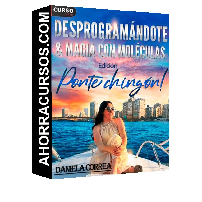Desprogramándote + Magia con moléculas Ponte chingón de Daniela Correa