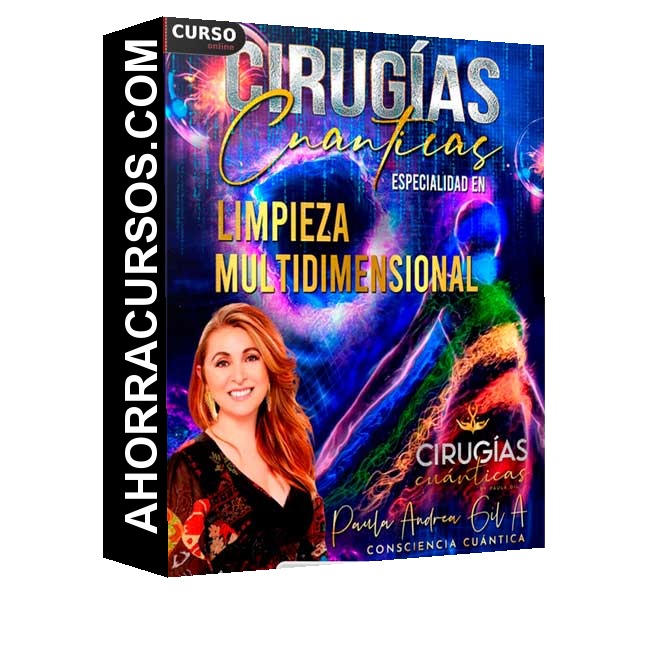 Cirugías Cuánticas Limpieza Multidimensional - Paula Andrea Gil