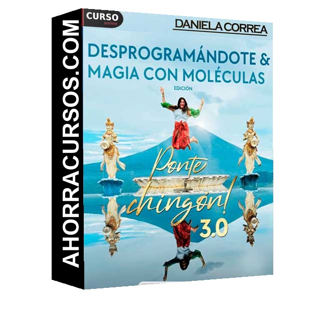 Desprogramándote + Magia con Moléculas Edición Ponte Chingón 3.0 de Daniela Correa