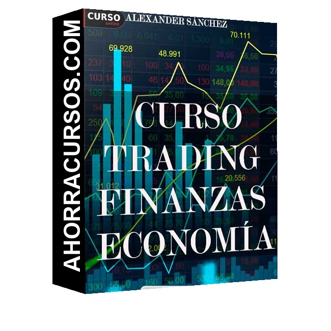 Curso Trading Finanzas, Economía y Trading - Alexander Sánchez