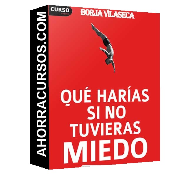 Qué harías si no tuvieras miedo - Borja Vilaseca