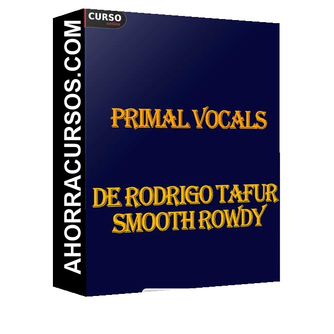 Primal Vocals - Rodrigo Tafur Smooth Rowdy