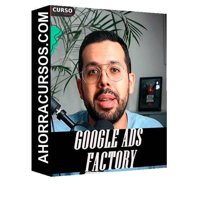 Google Ads Factory 2025 - Alan Valdez