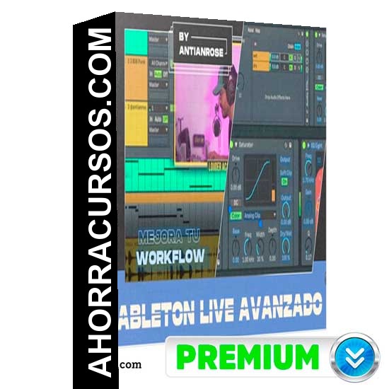 Ableton Live Avanzado - Antian Rose